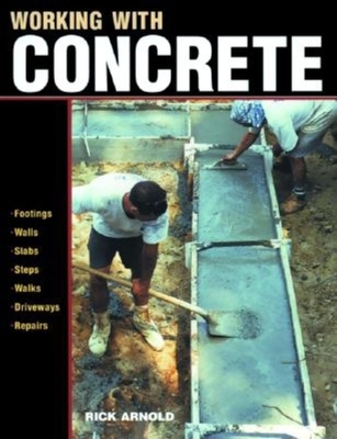 Working with Concrete - Arnold, Rick