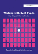 Working with Deaf Children: Sign Bilingual Policy Into Practice