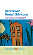 Working with Denied Child Abuse