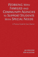 Working with Families and Community Agencies to Support Students with Special Needs: A Practical Guide for Every Teacher