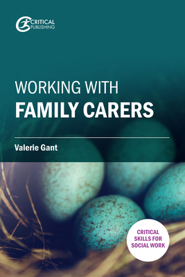 Working with Family Carers - Gant, Valerie, and Hothersall, Steve J (Editor)