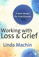 Working with Loss and Grief: A New Model for Practitioners