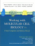 Working with Molecular Cell Biology, Fifth Edition: A Study Companion and Solutions Manual - Storrie, Brian, and Wong, Eric, and Walker, Rich