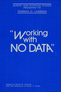 "Working with No Data": Semitic and Egyptian Studies Presented to Thomas O. Lambdin