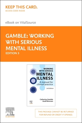 Working with Serious Mental Illness: A Manual for Clinical Practice - Gamble, Catherine, RGN, and Brennan, Geoff