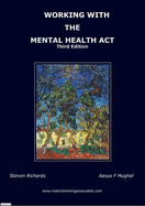 Working with the Mental Health Act - Richards, Steven, and Mughal, Aasya F.