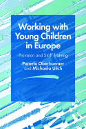 Working with Young Children in Europe: Provision and Staff Training