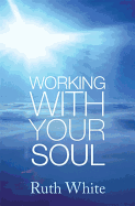Working with Your Soul