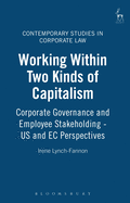 Working Within Two Kinds of Capitalism: Corporate Governance and Employee Stakeholding - Us and EC Perspectives. Contemporary Issues in Corporate Law.
