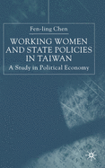 Working Women and State Policies in Taiwan: A Study in Political Economy