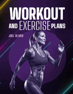 Workout and Exercise Plans: Simple and Effective Routines for Beginners and Seniors to Build Strength, Boost Energy, and Stay Active