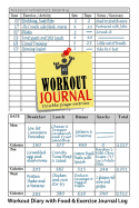 Workout Journal: Workout Diary with Food & Exercise Journal Log: Perfect Workout Charts & Weight Loss Journal to Kick-Start Your Fitness Routine