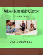 Workplace Basics with ESOL Exercises: Student Book: Book 1 from Dtr Inc.'s Work Readiness & ESOL Training Series