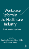 Workplace Reform in the Healthcare Industry: The Australian Experience