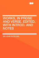 Works, in Prose and Verse. Edited, with Introd. and Notes