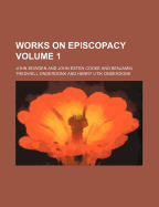 Works on Episcopacy Volume 1