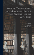 Works. Translated Into English Under the Editorship of W.D. Ross: 9