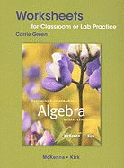 Worksheets for Classroom or Lab Practice for Beginning and Intermediate Algebra: Building a Foundation