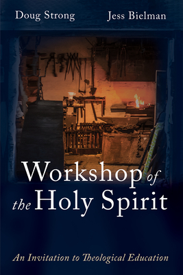 Workshop of the Holy Spirit - Strong, Doug, and Bielman, Jess