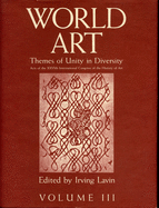 World Art: Themes of Unity in Diversity. Acts of the Xxvith International Congress of the History of Art. 3 Vols.