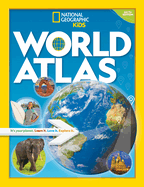 World Atlas: It's Your Planet. Learn it. Love it. Explore it.