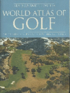 World Atlas of Golf: The greatest courses and how they are played - Rowlinson, Mark