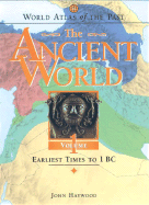 World Atlas of the Past: The Ancient Worldvolume 1: Earliest Times to 1 BC