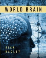 World Brain: Blueprints, Visions and Dreams Of Technopia