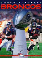 World Champion Broncos: The Road to the Super Bowl - Clarkson, Rich (Editor)