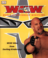 World Championship Wrestling: The Ultimate Guide - Dorling Kindersley Publishing (Creator)