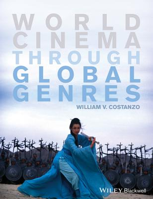 World Cinema through Global Genres - Costanzo, William V.