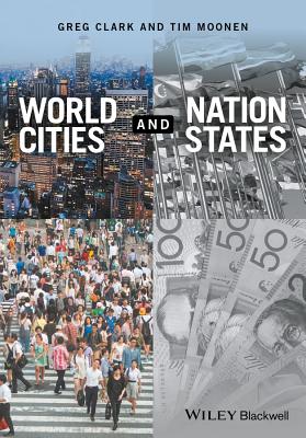 World Cities and Nation States - Clark, Greg, and Moonen, Tim