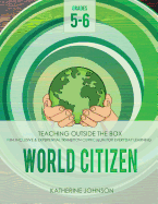 World Citizen: Grades 5-6: Fun, Inclusive & Experiential Transition Curriculum for Everyday Learning