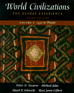 World Civilizations: The Global Experience, Volume II - 1450 to Present - Stearns, Peter N