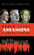 World Class Assassins & Their Victims