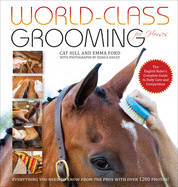 World-Class Grooming for Horses: The English Rider's Complete Guide to Daily Care and Competition