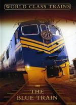 World Class Trains: The Blue Train of South Africa