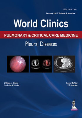 World Clinics: Pulmonary & Critical Care Medicine: Pleural Diseases: Volume 5, Number 1 - Jindal, Surinder K, and Shankar, PS