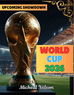 World Cup 2026 {The Upcoming Ultimate Showdown}