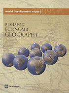 World Development Report 2009: Reshaping Economic Geography