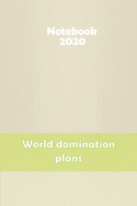 World domination plans: Stylish matte cover / 6x9" 100 Pages Diary / 2020 Daily Planner - To Do List, Appointment Notebook