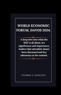 World Economic Forum, Davos 2024.: A deep dive into what the WEF is all about, it's significance and importance, leaders that attended, issues been discussed and key takeaways at the summit.