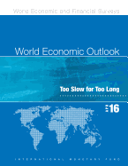 World economic outlook: April 2016, too slow for too long