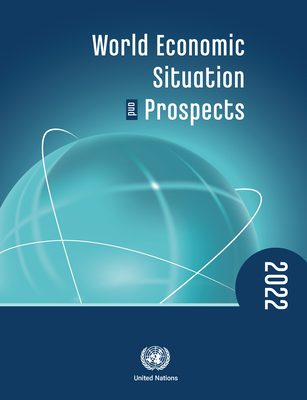 World economic situation and prospects 2022 - United Nations: Department of Economic and Social Affairs, and United Nations Conference on Trade and Development