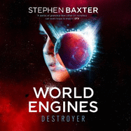 World Engines: Destroyer: A post climate change high concept science fiction odyssey