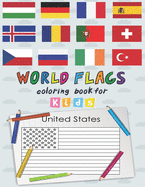 World Flags The Coloring Book for kids: A great geography gift for kids and adults Learn and Color all countries of the world