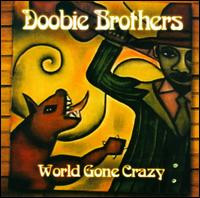 World Gone Crazy - The Doobie Brothers