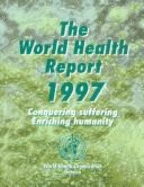 World Health Report 1998: Life in the 21st Century, a Vision for All
