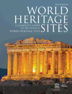 World Heritage Sites: A Complete Guide to 981 UNESCO World Heritage Sites