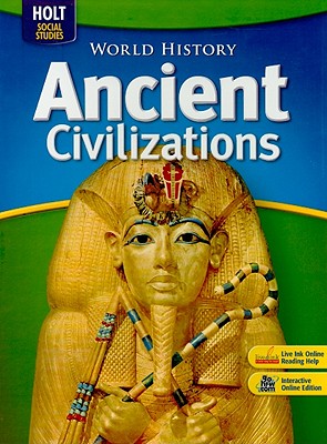 World History: Ancient Civilizations: Student Edition 2008 - Holt Rinehart and Winston (Prepared for publication by)